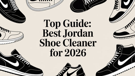 A Materials Expert's Guide to the Best Jordan Shoe Cleaner