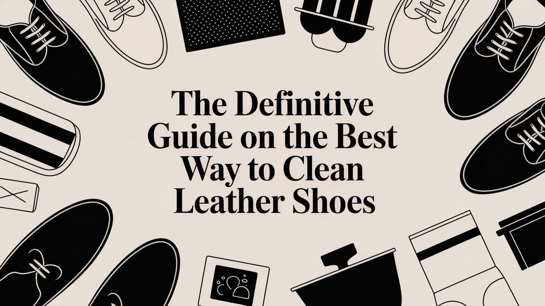 The Expert Guide to Cleaning Leather Shoes