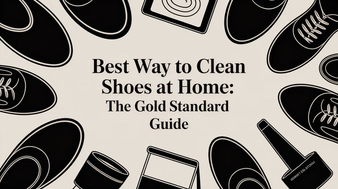 The Definitive Guide to Cleaning Shoes at Home