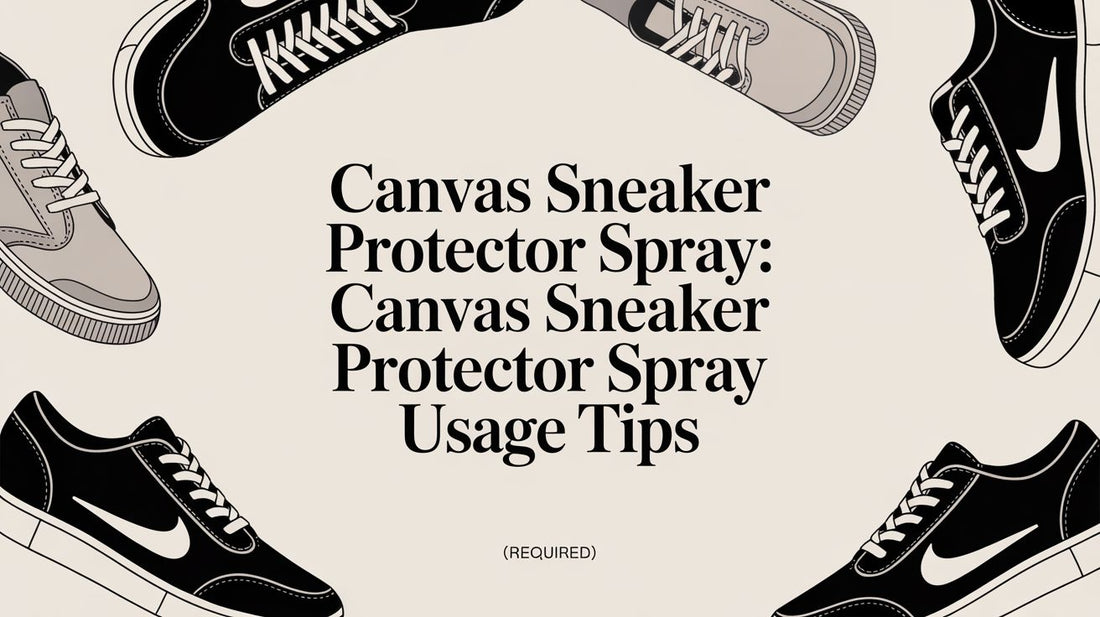 The Definitive Guide to Canvas Sneaker Protector Spray