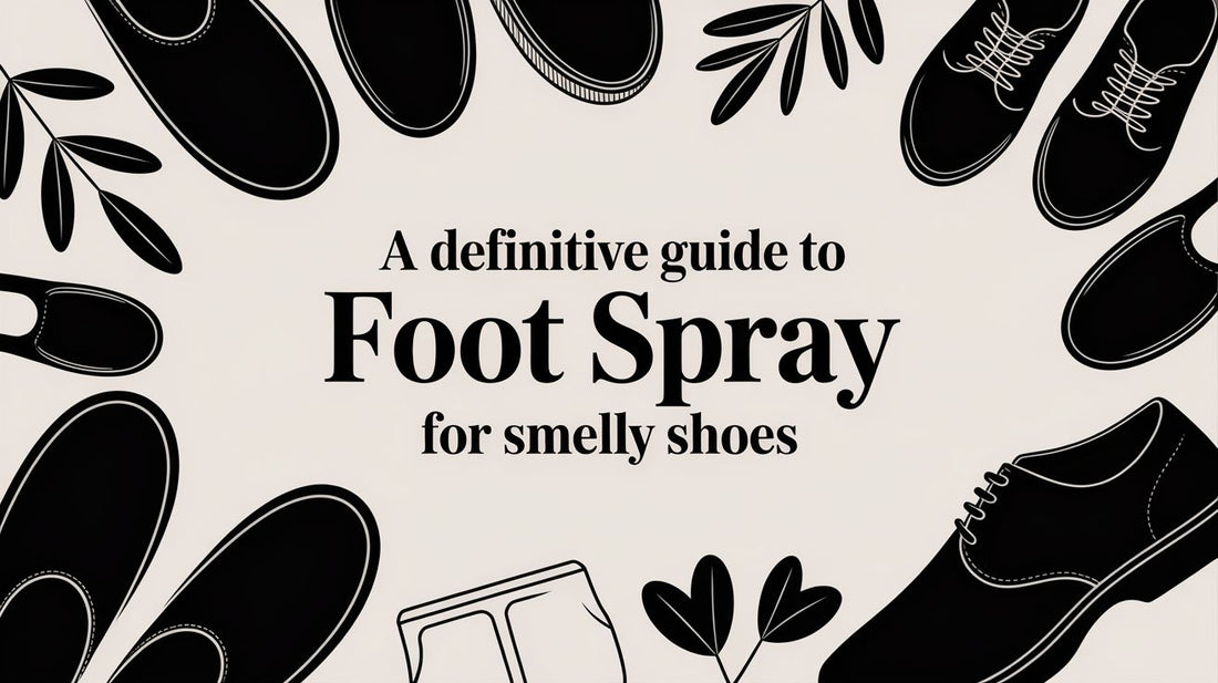 The Definitive Guide to Foot Spray for Smelly Shoes