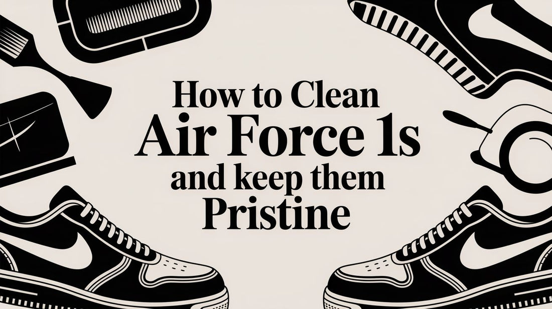 The Authoritative Guide to Cleaning Air Force 1s