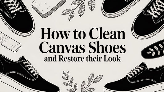 How to Clean Canvas Footwear: A Material-Specific Guide