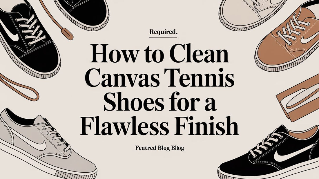 The Definitive Guide to Cleaning Canvas Tennis Shoes