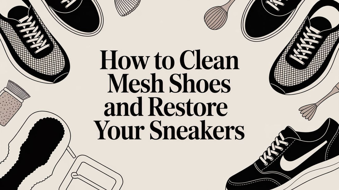 A Material-Specific Guide to Cleaning Mesh Shoes