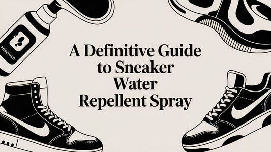 The Definitive Guide to Sneaker Water Repellent Spray