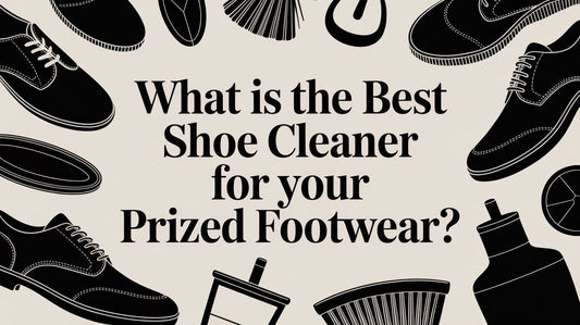 What Is the Best Shoe Cleaner? A Material-by-Material Guide
